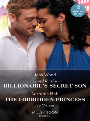 cover image of Hired For the Billionaire's Secret Son / the Forbidden Princess He Craves